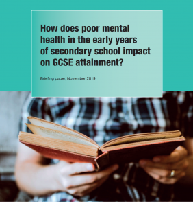 How does poor mental health in the early years od secondary school impact on GCSE attainment briefing cover