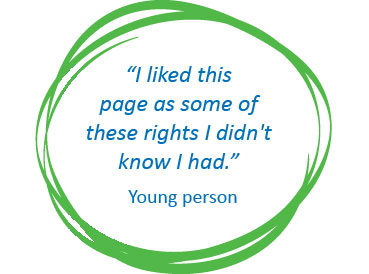 "I liked this page as some of the rights I didn't know I had." Quote from young person