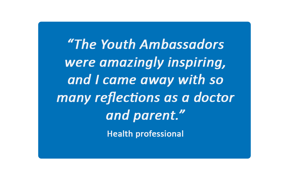 Quote from a health professional in white, inside a blue box. Text reads: "The Youth Ambassadors were amazingly inspiring, and I came away with so many reflections as a doctor and parent."